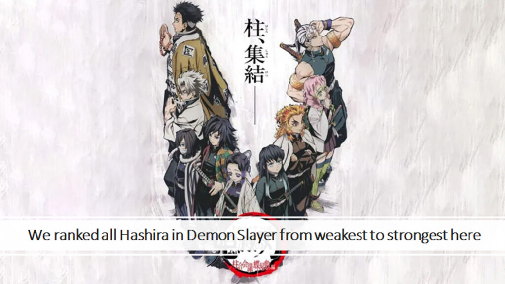Todos Demon Slayer Hashira con una leyenda que los clasifica del más débil al más fuerte.
