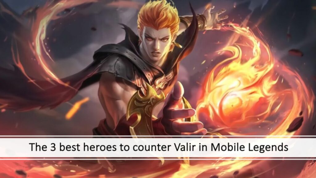 Un hipervínculo de los 3 mejores héroes para contrarrestar el artículo de Valir en Mobile Legends