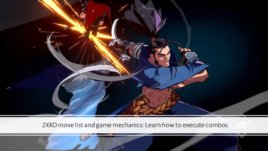 2XKO move list and game mechanics: Learn how to execute combos link