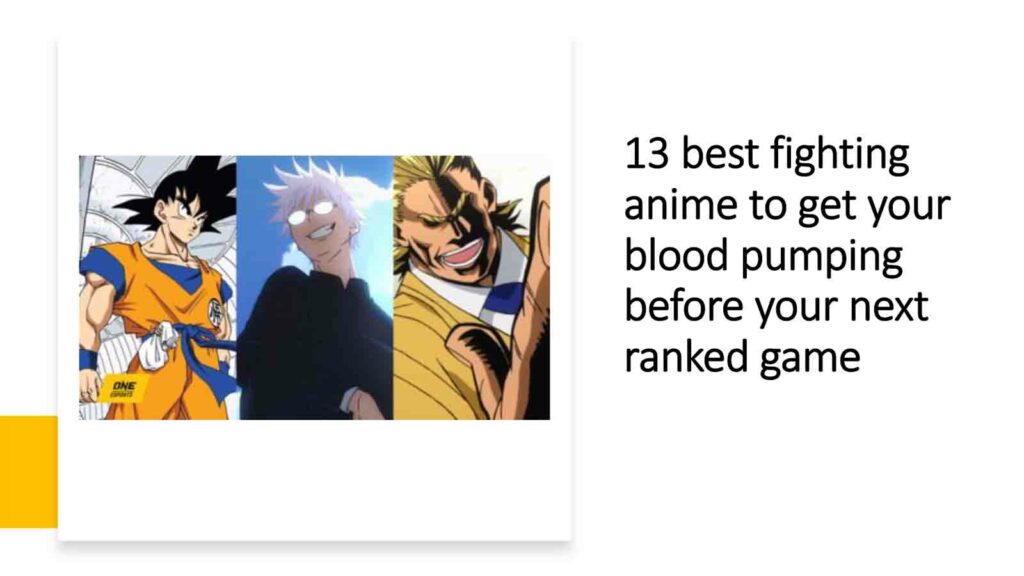Goku, Satoru Gojo, and All Might feature in the 13 best fighting anime to get your blood pumping before your next ranked match ONE Esports Article