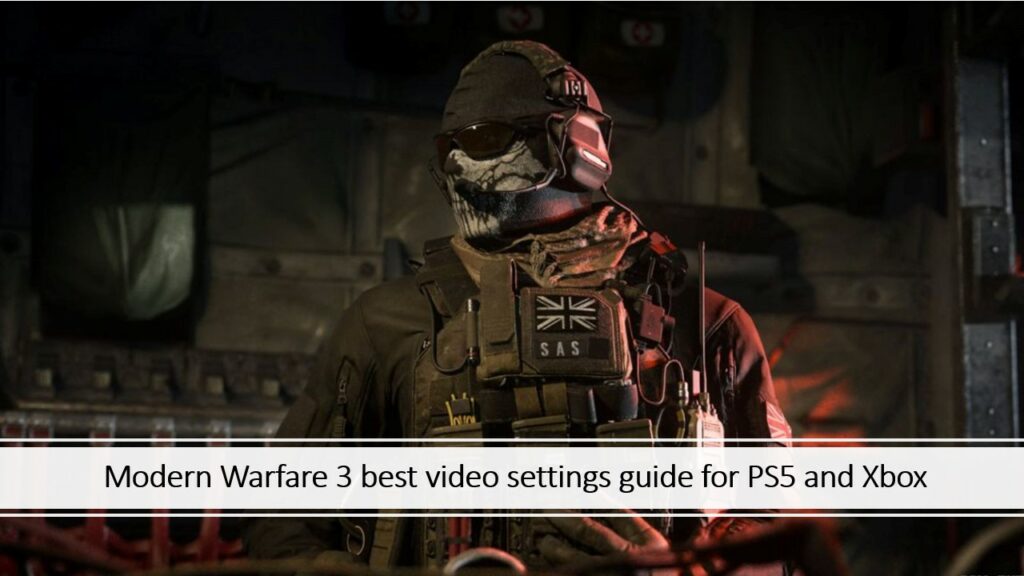 Guía de las mejores configuraciones de vídeo de Modern Warfare 3 para PS5 y Xbox