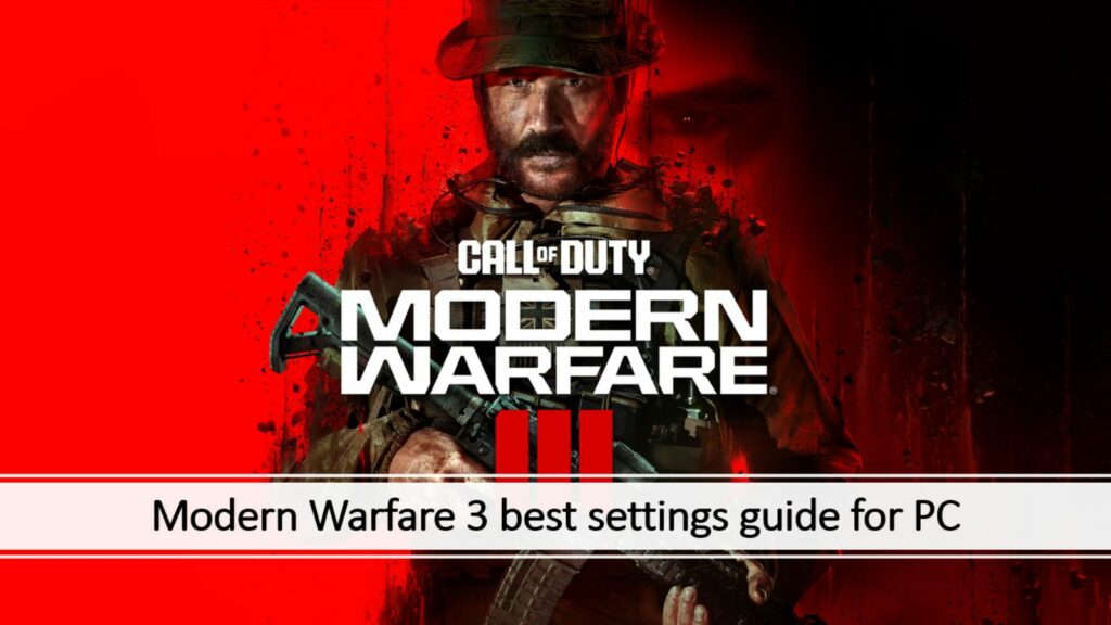 MW3 PC graphic settings guide for "Best settings guide for PC in Modern Warfare 3 — optimize your performance"