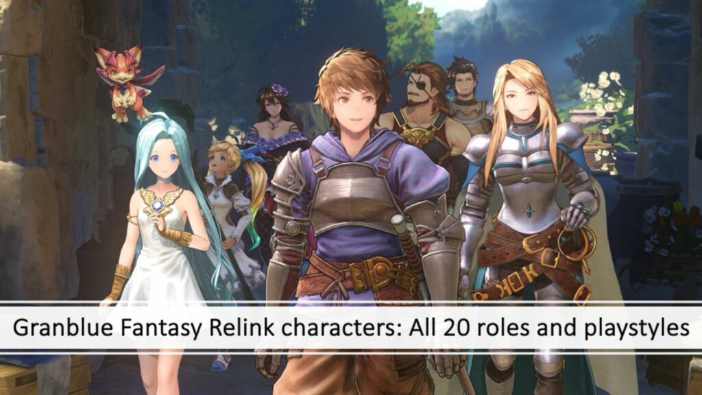 Granblue Fantasy Relink characters All 20 roles and playstyles article link