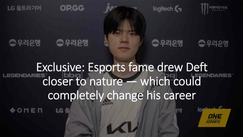ONE Esports exclusive interview on how Esports fame drew Deft closer to nature — which could completely change his career