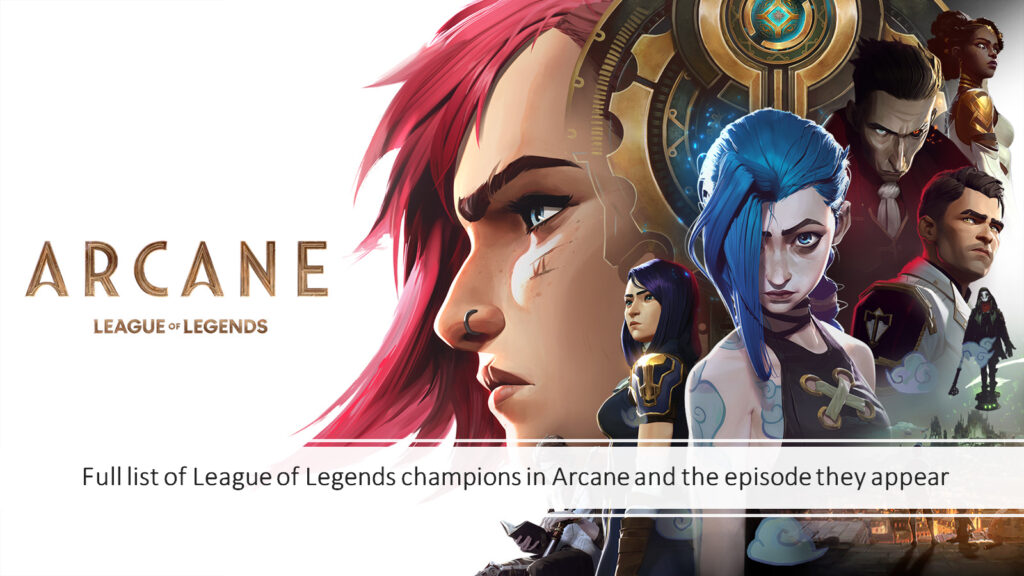 Imagen clave de Arcane que muestra la lista completa de campeones de League of Legends en Arcane y el episodio en el que aparecen.