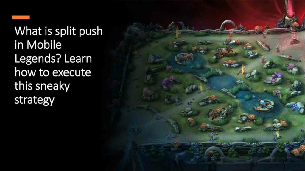 ¿Qué es el push dividido en Mobile Legends?  Aprenda a ejecutar esta astuta estrategia, una guía de ONE Esports