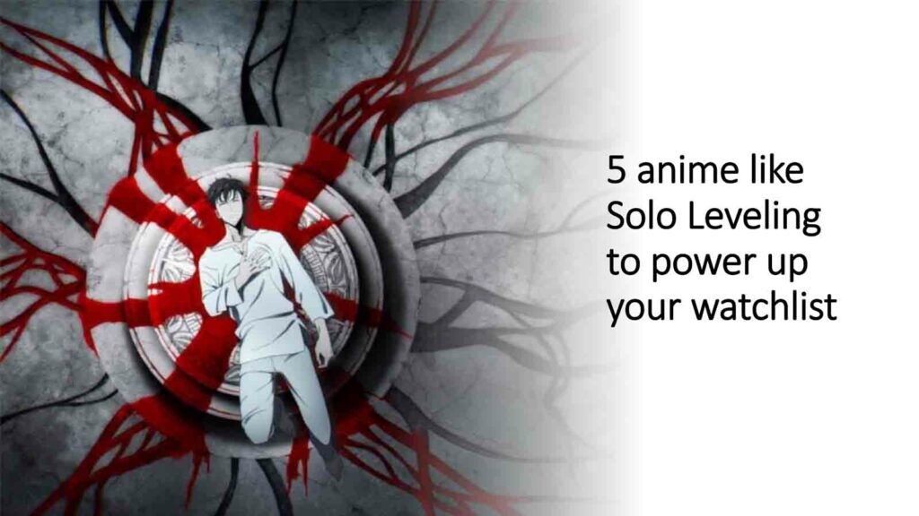 5 anime like Solo Leveling ONE Esports featured image