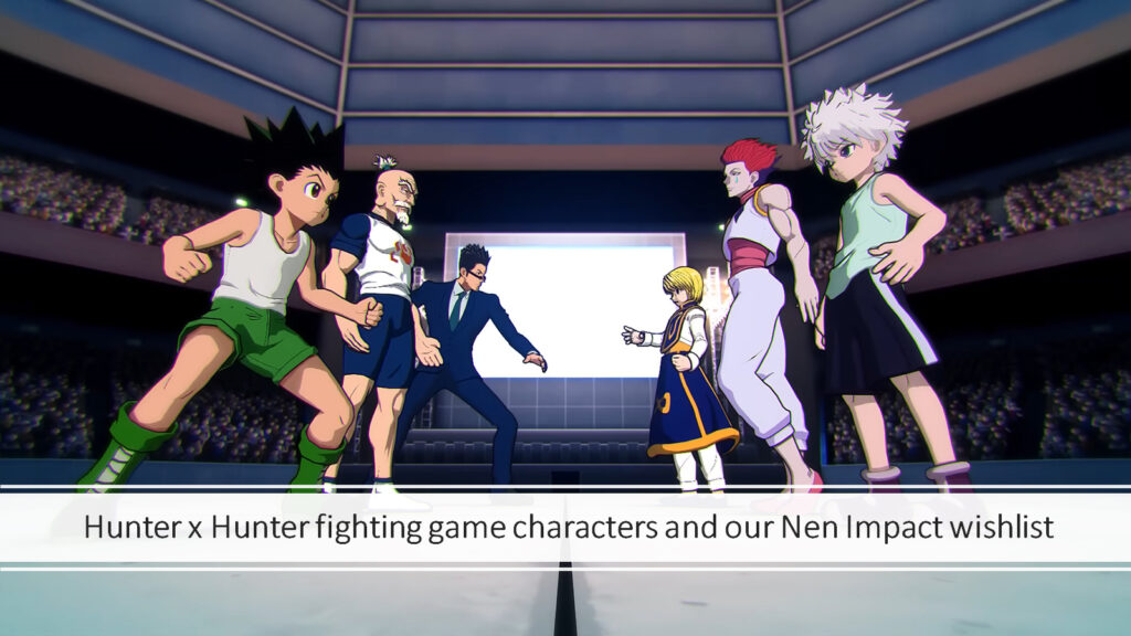 The first characters of the fighting game Hunter x Hunter Gon Freecss, Killua Zoldyck, Kurapika, Leorio, Hisoka and Netero in Nen Impact