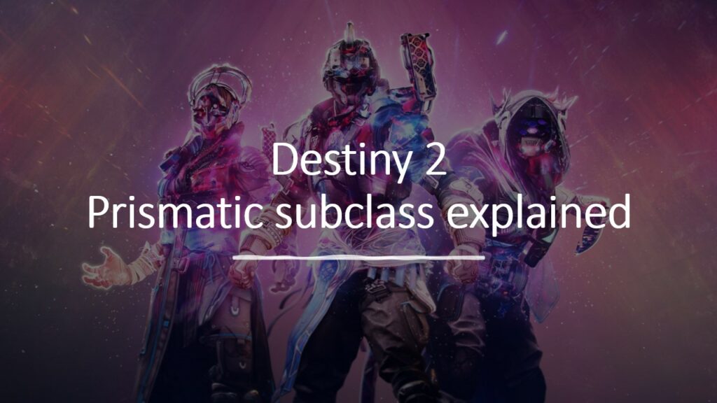 Imagen de la subclase Prismatic de Destiny 2 para el artículo de ONE Esports que explica la nueva subclase del juego