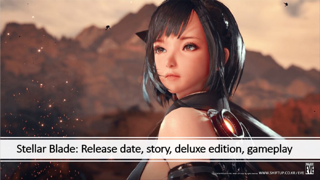 Stellar Blade release date, story, deluxe edition, gameplay