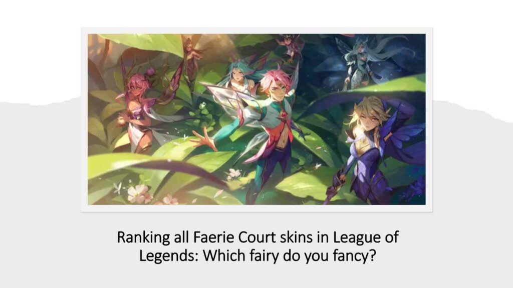 Splash art resmi Faerie Court Skins di ONE Esports menampilkan gambar untuk artikel "Memberi peringkat semua skin Faerie Court di League of Legends: Peri mana yang Anda suka?"