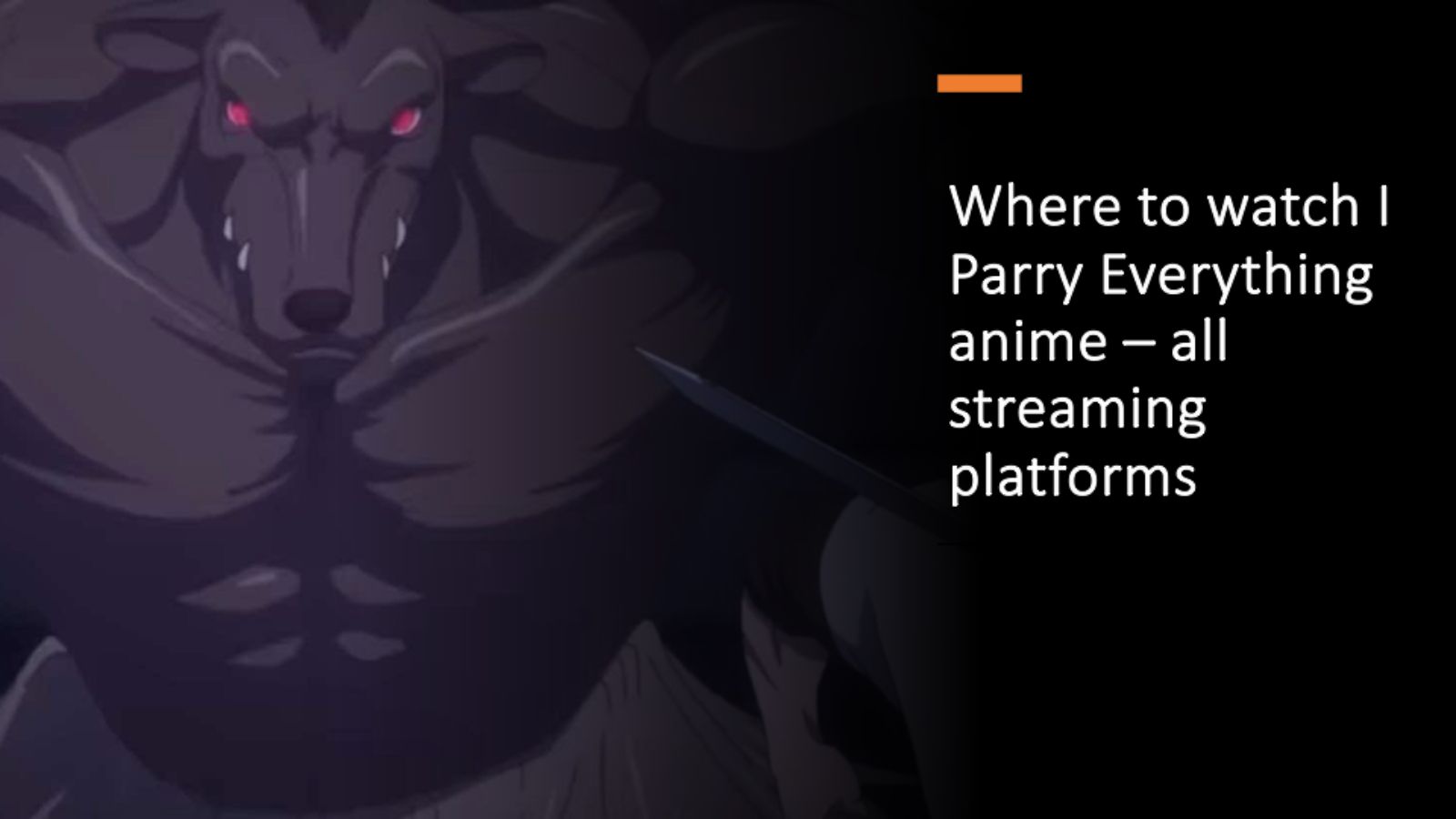 Where Can I Watch I Parry Everything Anime www.oneesports.gg