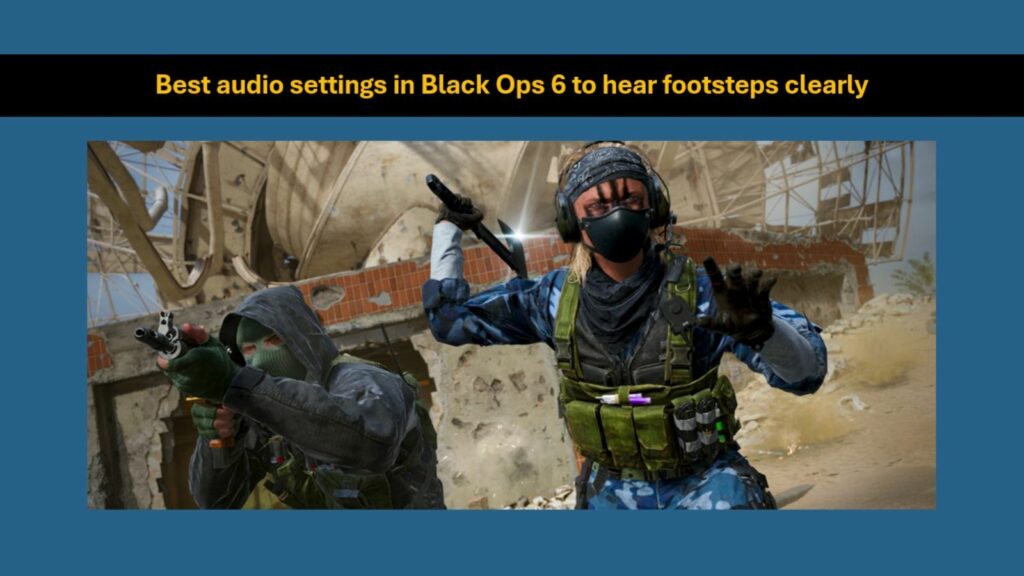 Image of operators Bailey and Stone in ONE Esports for better audio settings in Black Ops 6