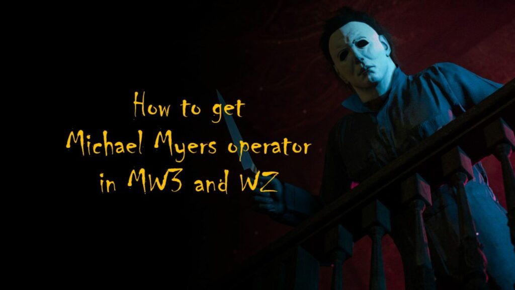 El operador Michael Myers como ONE Esports explica cómo conseguirlo en Modern Warfare 3 y Warzone