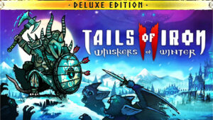 Tails of Iron 2 Deluxe Edition