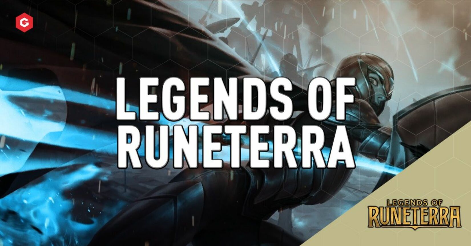 Những điều cần biết về Legends of Runeterra - game thẻ bài đang được