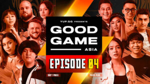 Good Game Asia Episode 4 recap