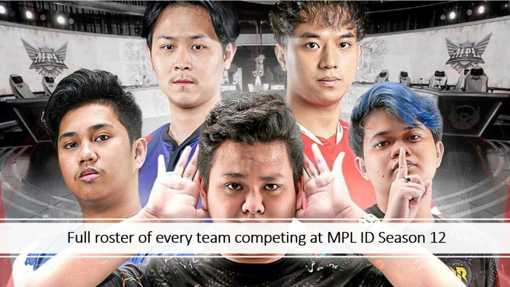 MPL ID Season 12 players with caption about the full roster of every team
