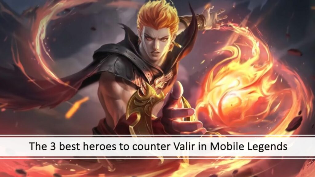 The 3 best heroes to counter Valir in Mobile Legends hyperlinked article