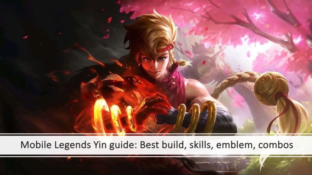 Mobile Legends: Bang Bang hero Yin best build guide by ONE Esports