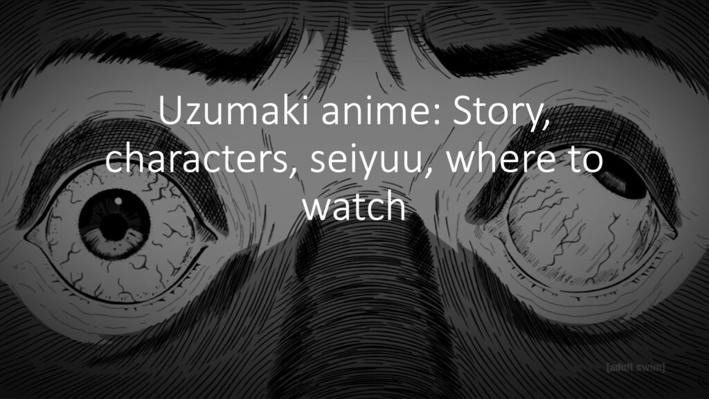 Uzumaki anime story, characters, seiyuu and where to watch article by ONE Esports