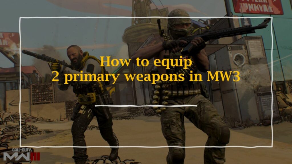 Operators Enigma and Ivan on Yard in ONE Esports' image for how to equip two primary weapons in Modern Warfare 3
