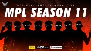 Mobile Legends, MLBB, Aura Fire, Roster MPL ID S11