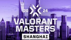 Jadwal VCT Masters Shanghai 2024, VCT Masters Shanghai 2024, Masters Shanghai 2024, Valorant