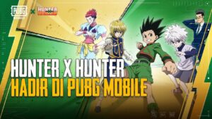 Kolaborasi PUBG Mobile x HunterXHunter, PUBG Mobile