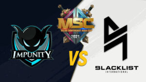 Impunity KH vs Blacklist International MSC 2021